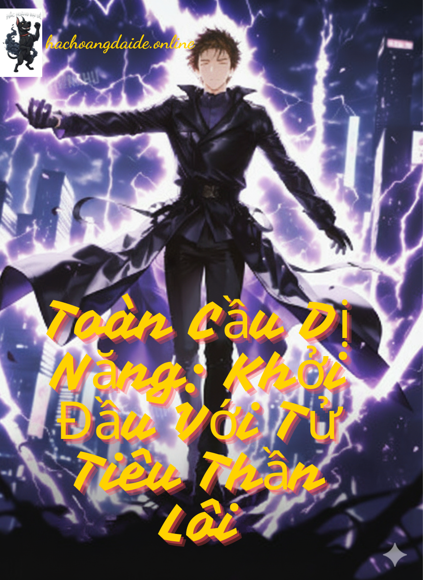 toàn cầu dị năng: khởi đầu với tử tiêu thần lôi