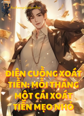 điên cuồng xoát tiền: mỗi tháng một cái xoát tiền mẹo nhỏ