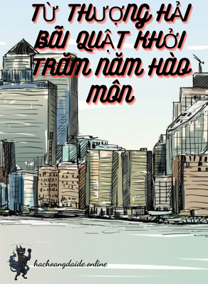 từ thượng hải bãi quật khởi trăm năm hào môn