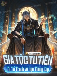 gia tộc tu tiên: ta tổ trạch vô hạn thăng cấp