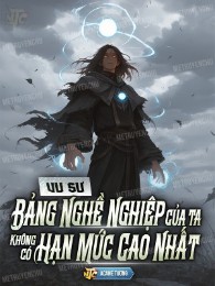 vu sư: bảng nghề nghiệp của ta không có hạn mức cao nhất (c)