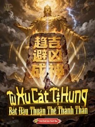 từ xu cát tị hung bắt đầu thuận thế thành thần (c)