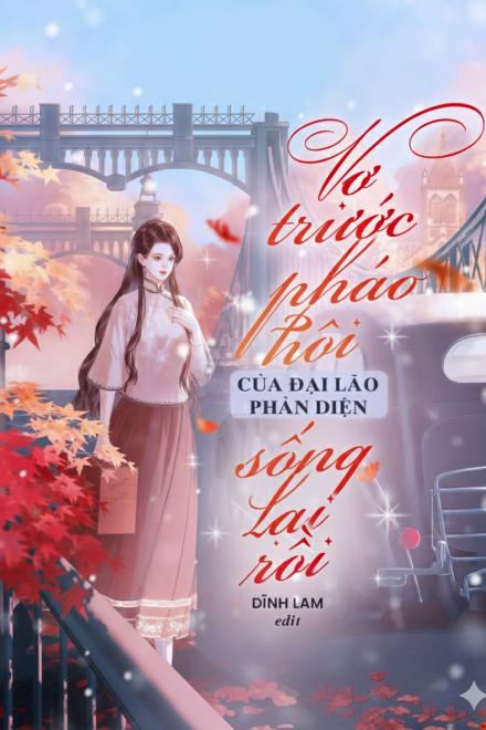 [thập niên 90] vợ trước pháo hôi của đại lão phản diện sống lại rồi