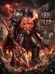 võ thánh: ta có hai tim ba phổi (c)